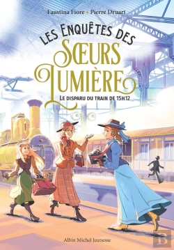 Bertrand.pt - Les Enquêtes Des Soeurs Lumières Tome 1 : Le Disparu Du Train De 15h12