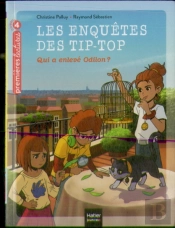 Les Enquêtes Des Tip-Top T.6 ; Qui A Enlevé Odilon ?