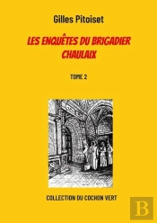 Les Enquetes Du Brigadier Chaulaix - Tome 2