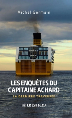 Bertrand.pt - Les Enquêtes Du Capitaine Achard : La Dernière Traversée