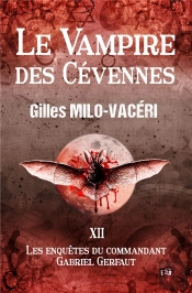 Les Enquetes Du Commandant Gabriel Gerfaut - T12 - Le Vampire Des Cevennes - Les Enquetes Du Command
