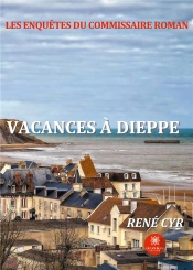 Les Enquetes Du Commissaire Roman - Vacances A Dieppe