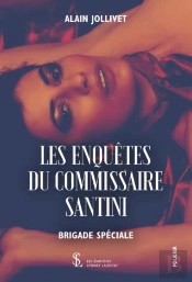 Les Enquetes Du Commissaire Santini - Brigade Speciale
