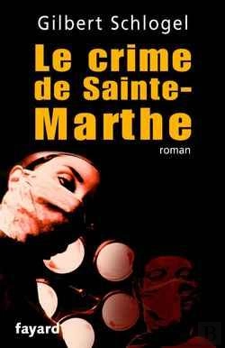 Bertrand.pt - Les Enquêtes Du Docteur Ludovic Hébert Tome 1 ; Le Crime De Sainte-Marthe