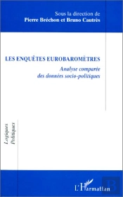 Les Enquêtes Eurobaromètres ; Analyse Comparée Des Données Socio-Politiques