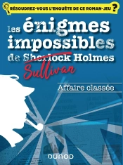 Les Enquêtes Impossibles De Sullivan Holmes ; Affaire Classée