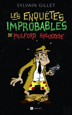 Bertrand.pt - Les Enquêtes Improbables De Mulford Sploodge