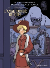 Les Enquêtes Insolites Des Maîtres De L'Étrange Tome 1 ; L'Ange Tombé Du Ciel