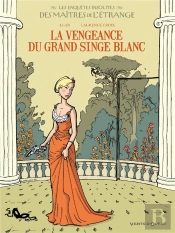 Les Enquêtes Insolites Des Maîtres De L'Étrange Tome 2 ;  La Vengeance  Du Grand Singe Blanc