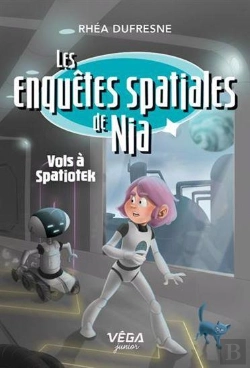 Bertrand.pt - Les Enquetes Spatiales De Nia. Vols A Spatiotek