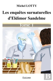 Les Enquêtes Surnaturelles D'Eldimor Sandelme - Tome 1