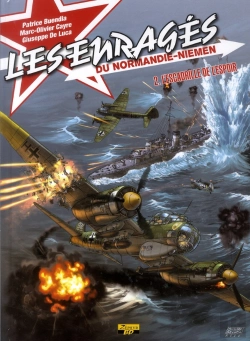 Bertrand.pt - Les Enragés Du Normandie-Niémen Tome 2 ; L'Escadrille De L'Espoir