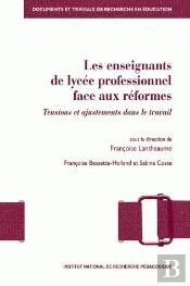 Les Enseignants De Lycée Professionnel Face Aux Réformes : Tensions Et Ajustements Dans Le Travail