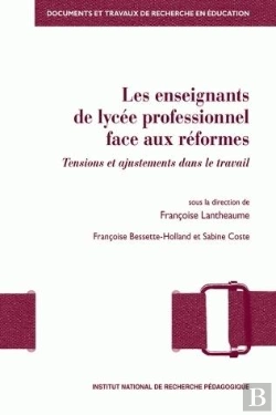 Bertrand.pt - Les Enseignants De Lycée Professionnel Face Aux Réformes : Tensions Et Ajustements Dans Le Travail