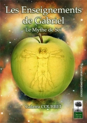 Les Enseignements De Gabriel - Le Mythe De Soi