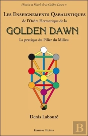 Les Enseignements Qabalistiques De L'Ordre Hermétique De La Golden Dawn