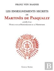 Les Enseignements Secrets De Martines De Pasqually
