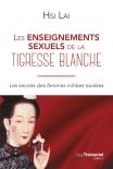 Les Enseignements Sexuels De La Tigresse Blanche : Les Secrets Des Femmes Initiées Taoïstes
