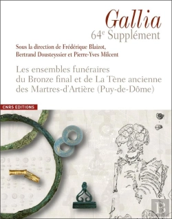 Bertrand.pt - Les Ensembles Funeraires Du Bronze Final Et De La Tene Ancienne Des Martres-D'Artiere, Puy-De-Dome
