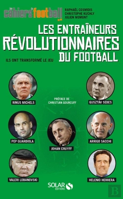 Bertrand.pt - Les Entraîneurs Révolutionnaires Du Football