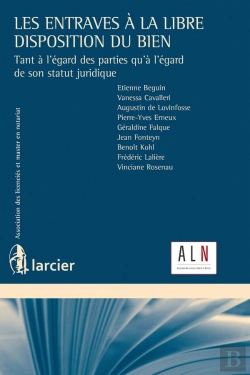 Bertrand.pt - Les Entraves À La Libre Disposition Du Bien ; Tant À L'Égard Des Parties Qu'À L'Égard De Son Statut