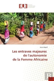 Les Entraves Majeures De L'Autonomie De La Femme Africaine