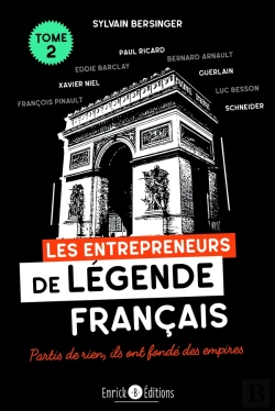 Bertrand.pt - Les Entrepreneurs De Légende Français Tome 2: Les Familles Lafarge, Schneider, Guerlain, François Pinault, Bernard Arnault, Paul Ricard, Serge Kampf, ... Partis De Rien, Ils Ont Fondé Des Empires