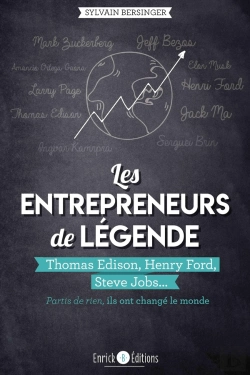 Bertrand.pt - Les Entrepreneurs De Légende ; Thomas Edison, Henry Ford, Steve Jobs... Partis De Rien, Ils Ont Changé Le Monde