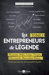 Les Entrepreneurs De Légende Tome 2 ; Huawei, Nike, Lego, Virgin, Microsoft, Mercedes-Benz...