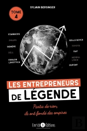 Les Entrepreneurs De Legende Tome 4 - Starbucks, Rolls Royce, Siemens, Philips, Toyota, Fiat, Dell,