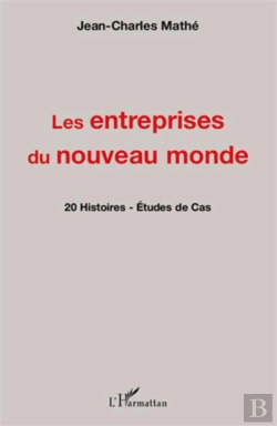 Bertrand.pt - Les Entreprises Du Nouveau Monde ; 20 Histoires ; Études De Cas