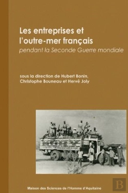 Bertrand.pt - Les Entreprises Et L'Outre-Mer Francais Pendant La Seconde Guerre Mondiale