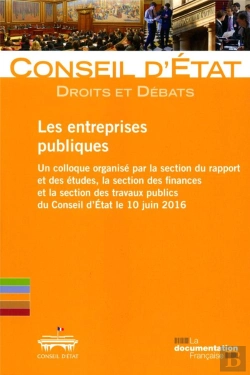 Bertrand.pt - Les Entreprises Publiques ; Un Colloque Organisé Par La Section Du Rapport Et Des Études, La Section Des Finances Et La Section Des Travaux Publics Du Conseil D'Etat Le 10 Juin 2016