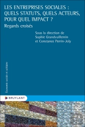 Les Entreprises Sociales : Quels Statuts, Quels Acteurs, Pour Quel Impact ? - Regards Croisés