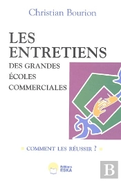 Les Entretiens Des Grandes Écoles Commerciales ; Comment Les Réussir ?