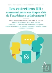 Les Entretiens Rh : Comment Gérer Ces Étapes Clés De L'Expérience Collaborateur ? (1re Édition)