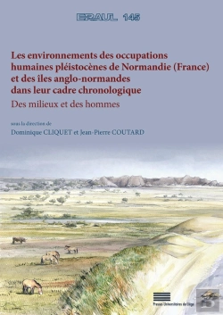 Bertrand.pt - Les Environnements Des Occupations Humaines Pléistocènes De Normandie (France) Et Des Îles Anglo-Normandes Dans Leur Cadre Chronologique