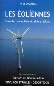 Les Éoliennes ; Théorie, Conception Et Calcul Pratique