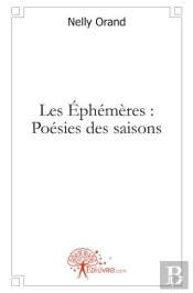 Les Éphémères : Poésies Des Saisons
