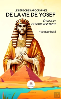 Bertrand.pt - Les Épisodes Apocryphes De La Vie De Yosef : Épisode 2 : En Route Vers Gizeh