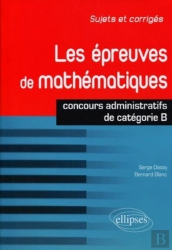 Bertrand.pt - Les Épreuve De Mathématiques ; Concours Administratifs De Catégorie B