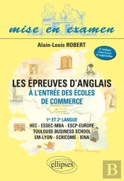 Les Épreuves D'Anglais À L'Entrée Des Écoles De Commerce - 1re Et 2e Langue - Hec - Essec-Mba - Escp-Eap - Em-Lyon - Ecricome - Iena