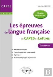 Les Épreuves De Langue Française Au Capes De Lettres ; Nouveau Programme Écrit Et Oral