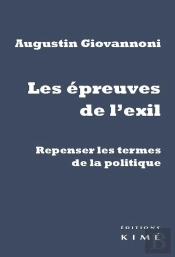 Les Épreuves De L'Exil ; Repenser Les Termes De La Politique