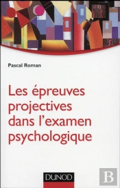 Les Épreuves Projectives Dans L'Examen Psychologique (2e Édition)