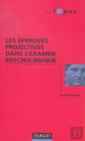 Les Épreuves Projectives Dans L'Examen Psychologique