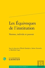 Les Équivoques De L'Institution ; Normes, Individu Et Pouvoir