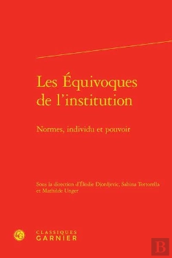 Bertrand.pt - Les Équivoques De L'Institution ; Normes, Individu Et Pouvoir