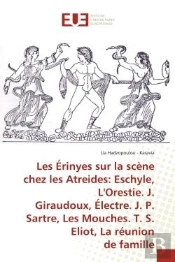 Les Erinyes Sur La Scene Chez Les Artides Eschyle, L'Orestie J. Gidaudoux