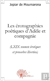 Les Érotographies Poétiques D'Adèle Et Compagnie